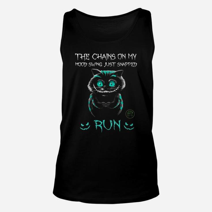 Womens The Chains On My Mood Swing Just Snapped Run Unisex Tank Top