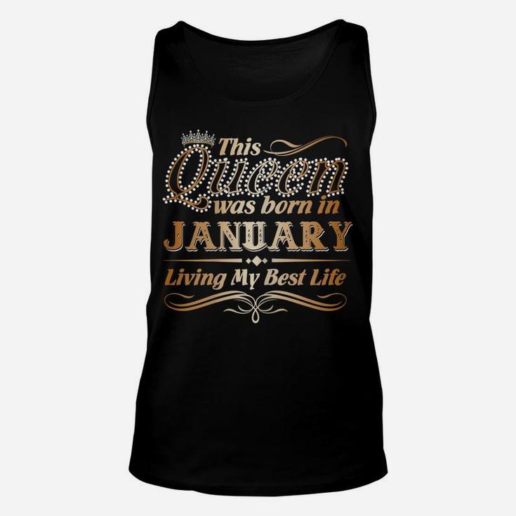 Womens This Queen Was Born In January Living My Best Life Unisex Tank Top