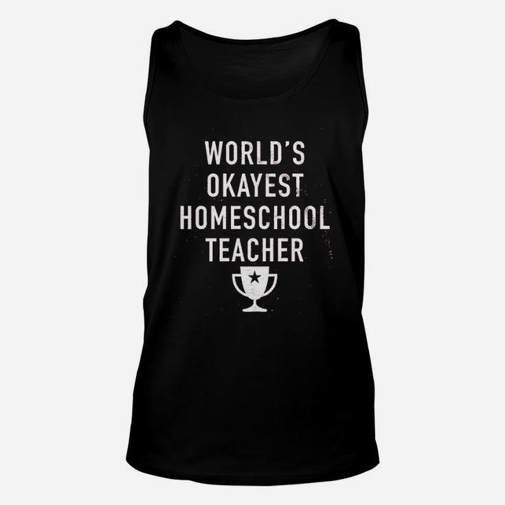 Worlds Okayest Homeschool Teacher Unisex Tank Top