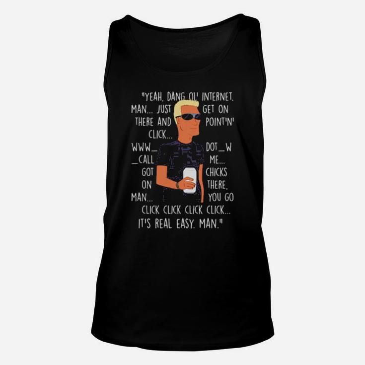 Yeah Dang Ol' Internet Man Just Get On There And Point And' Click Unisex Tank Top
