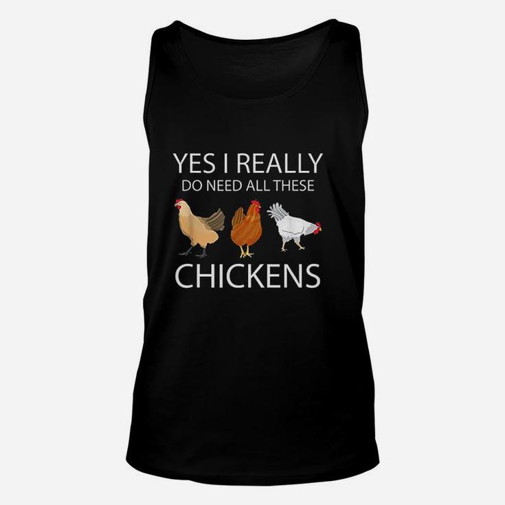 Yes I Really Do Need All These Chickens Funny Chicken Unisex Tank Top