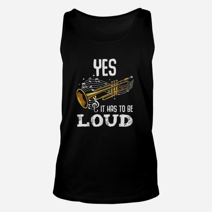 Yes It Has To Be That Loud Unisex Tank Top