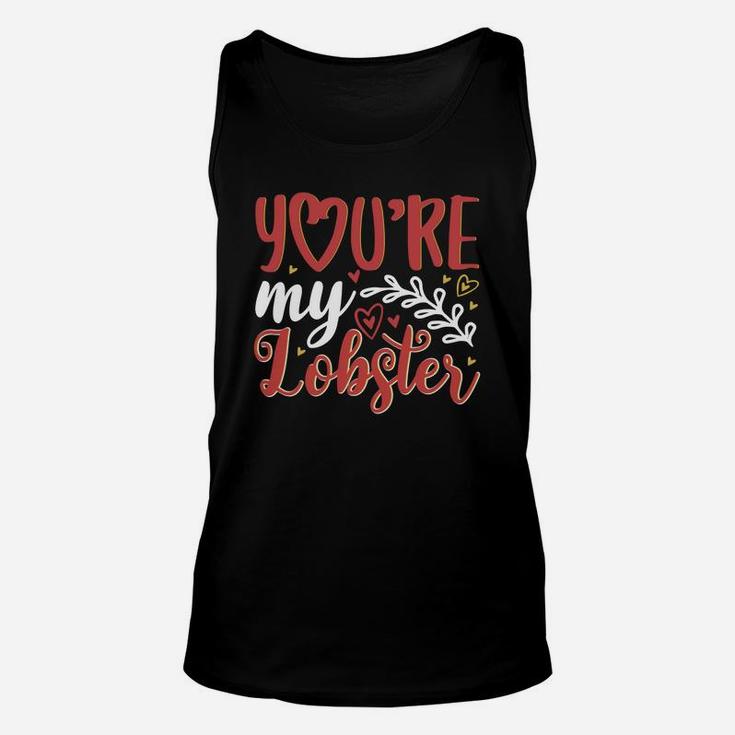 You Are My Lobster Valentine Gift Happy Valentines Day Unisex Tank Top