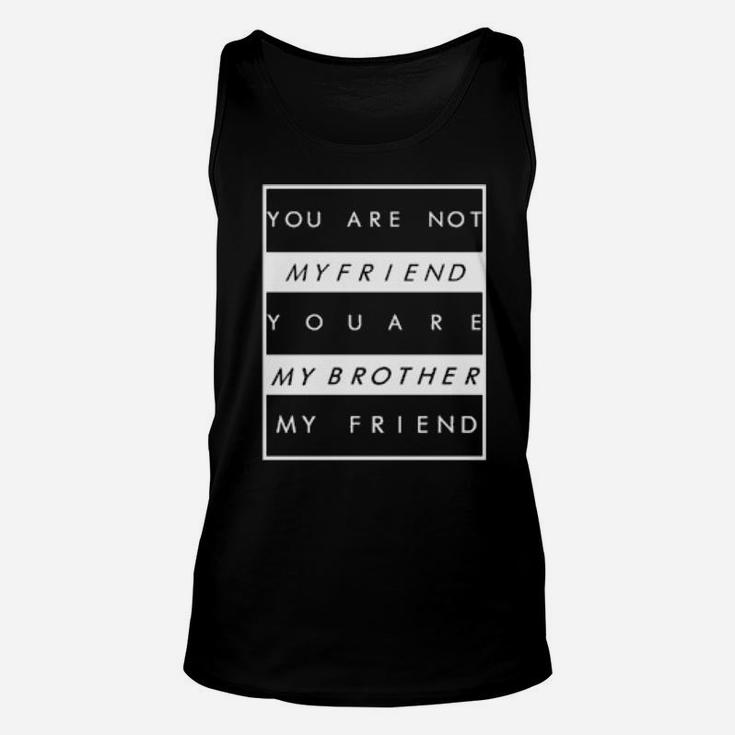 You Are Not My Friend Unisex Tank Top