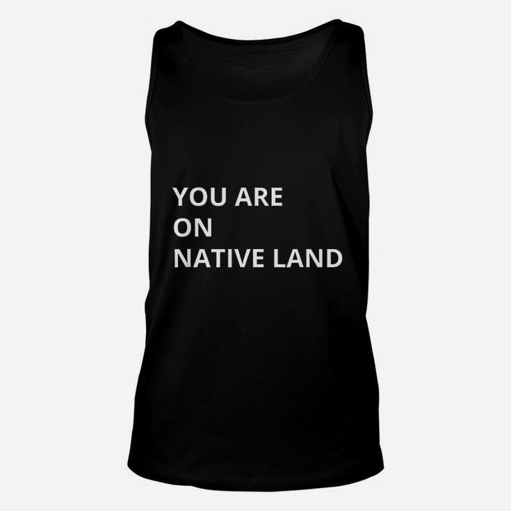 You Are On Native Land Unisex Tank Top