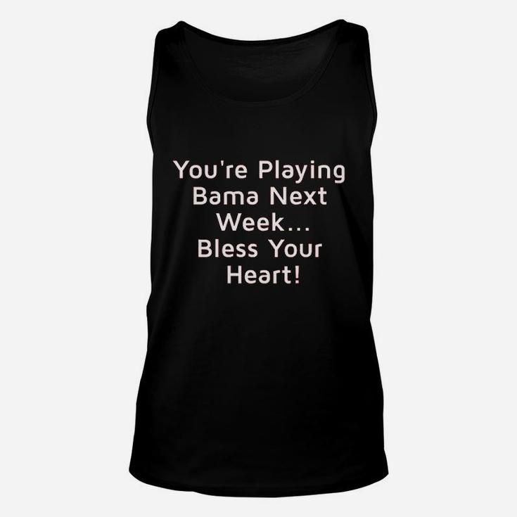 You Are Playing Bama Bless Your Heart Unisex Tank Top