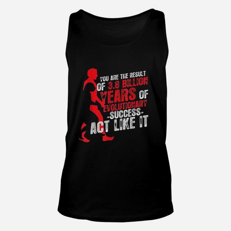 You Are The Result Of Evolutionary Success Biology Unisex Tank Top