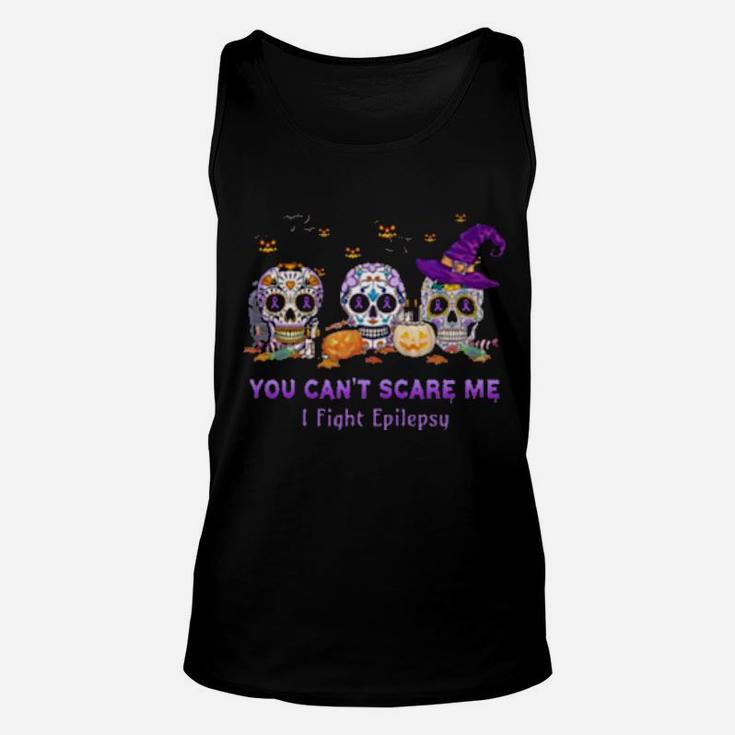You Can't Scare Me I Fight Epilepsy Unisex Tank Top