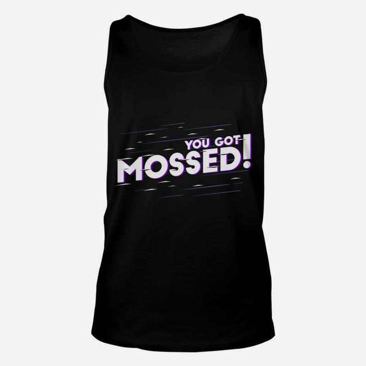 You Got Mossed Funny Saying Football Unisex Tank Top