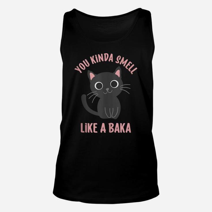 You Kinda Smell Like A Baka Funny Viral Meme For Cat Lovers Unisex Tank Top