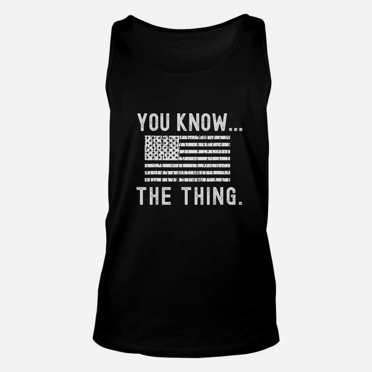 You Know The Thing Unisex Tank Top