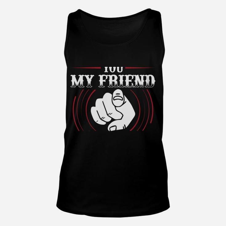 You My Friend Should Have Been Swallowed Unisex Tank Top