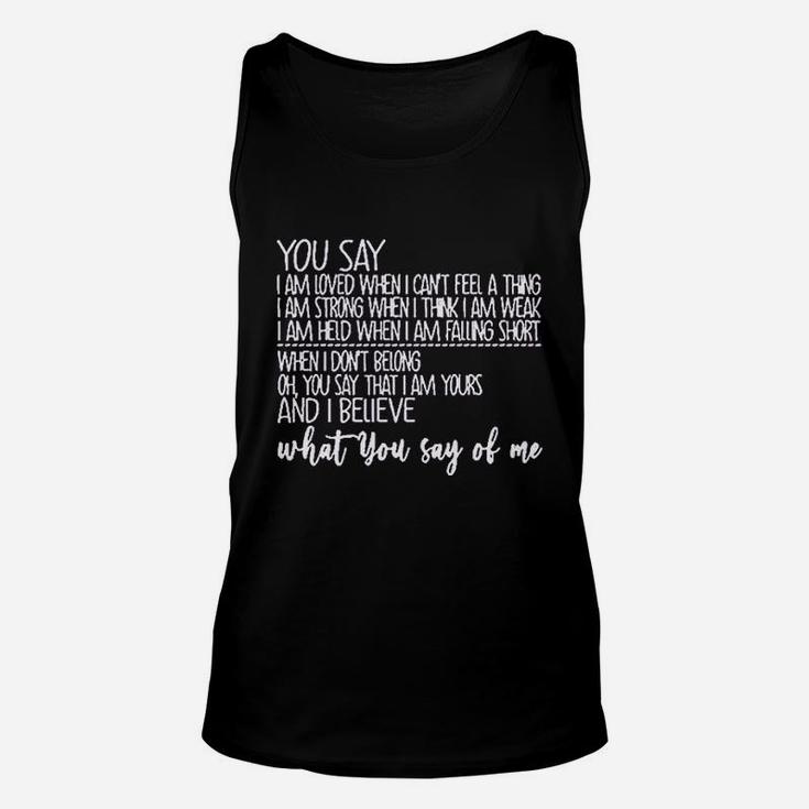 You Say I Am Loved When I Cant Feel A Thing Unisex Tank Top