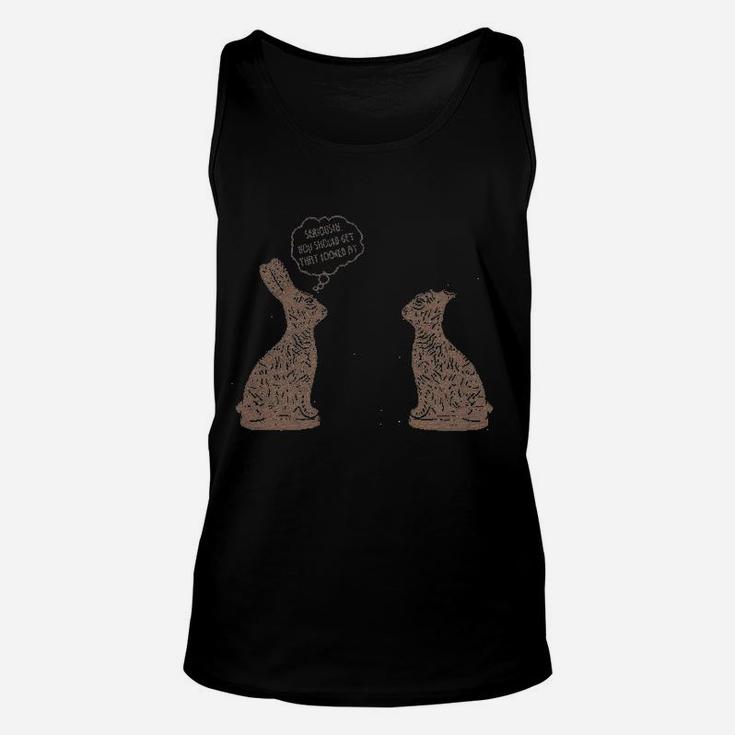 You Should Get That Looked At Easter Funny Chocolate Bunny Unisex Tank Top