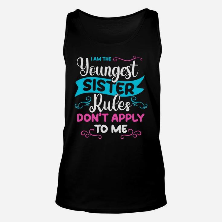 Youngest Sister Rules Don't Apply To Me Sibling Matching Unisex Tank Top
