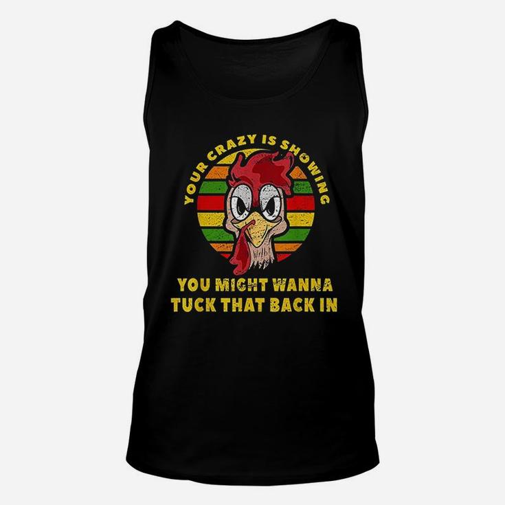 Your Crazy Is Showing You Might Want To Tuck That Back In Unisex Tank Top