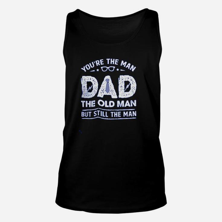 Your The Man Dad The Old Man Unisex Tank Top