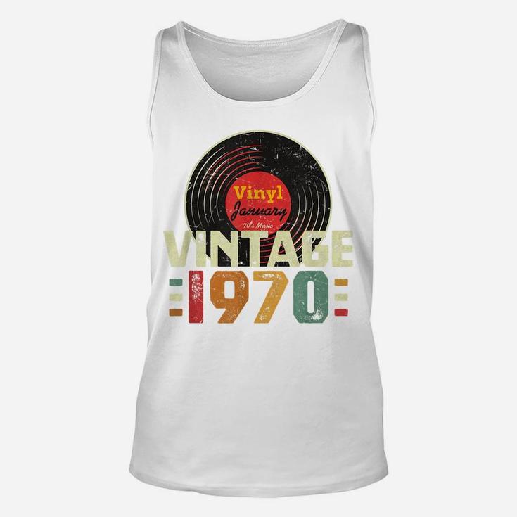 50Th Birthday Gift Vintage 1970 January 50 Years Vinyl Unisex Tank Top