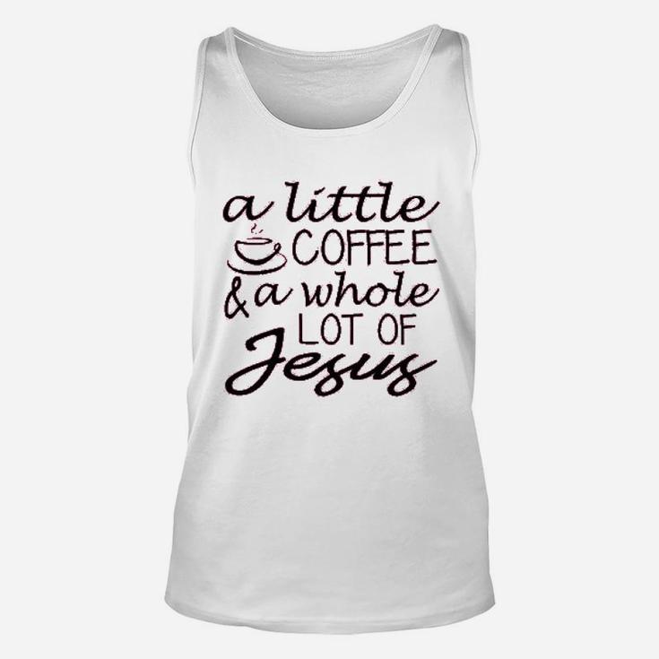 A Little Coffee And A Whole Lot Of Jesus Unisex Tank Top