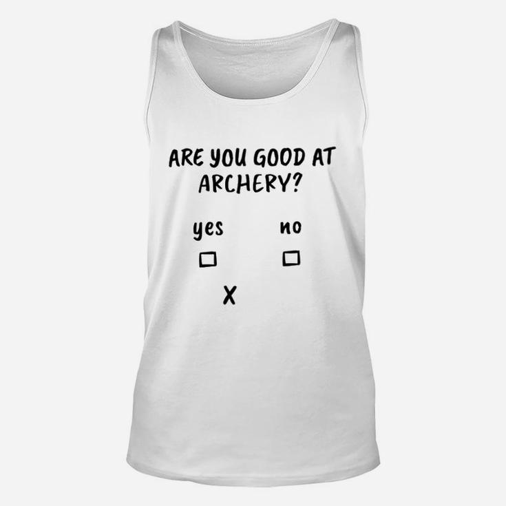 Are You Good At Archery Unisex Tank Top