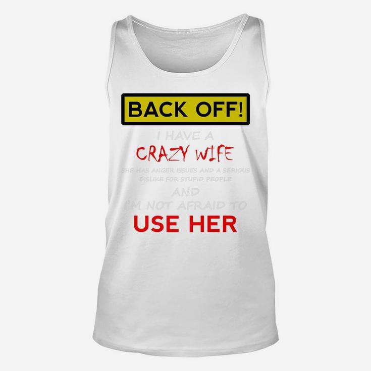 Back Off Crazy Wife Funny Husband Christmas Gift From Wife Unisex Tank Top