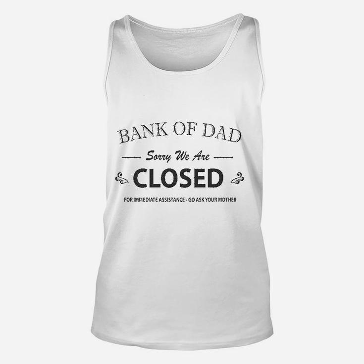Bank Of Dad Sorry We Are Closed Funny Top Unisex Tank Top