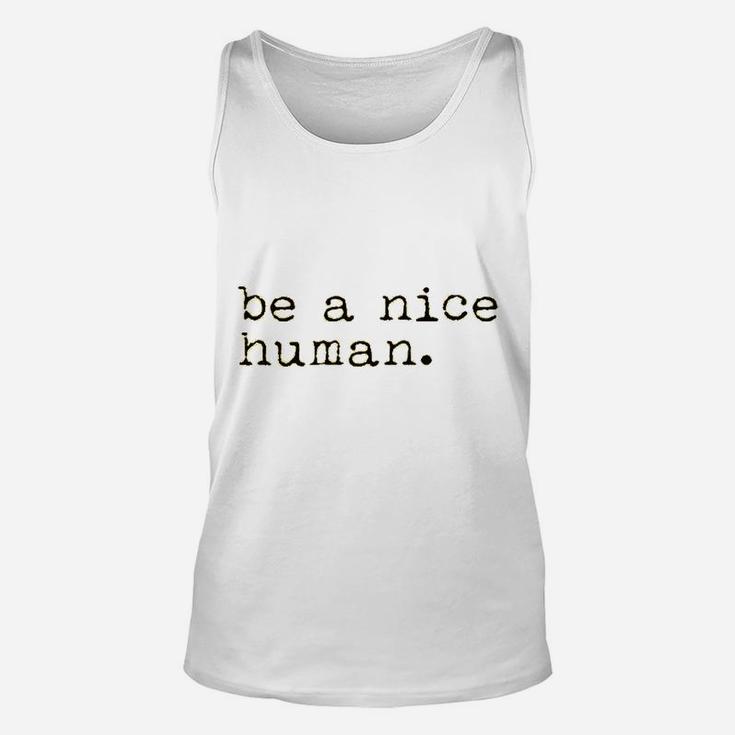 Be A Nice Human Unisex Tank Top