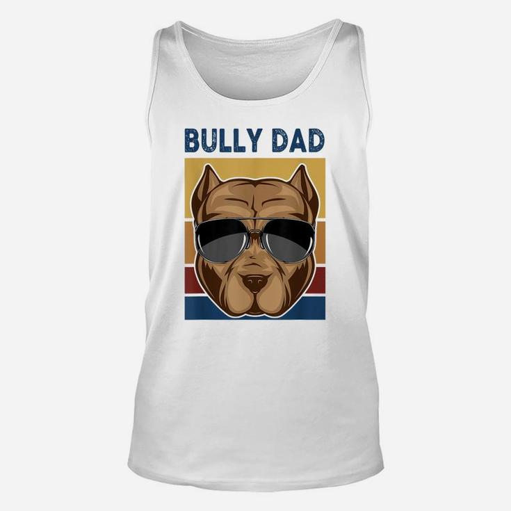 Bully Dad Funny American Bully Dog Owner Dog Dad Fathers Day Unisex Tank Top