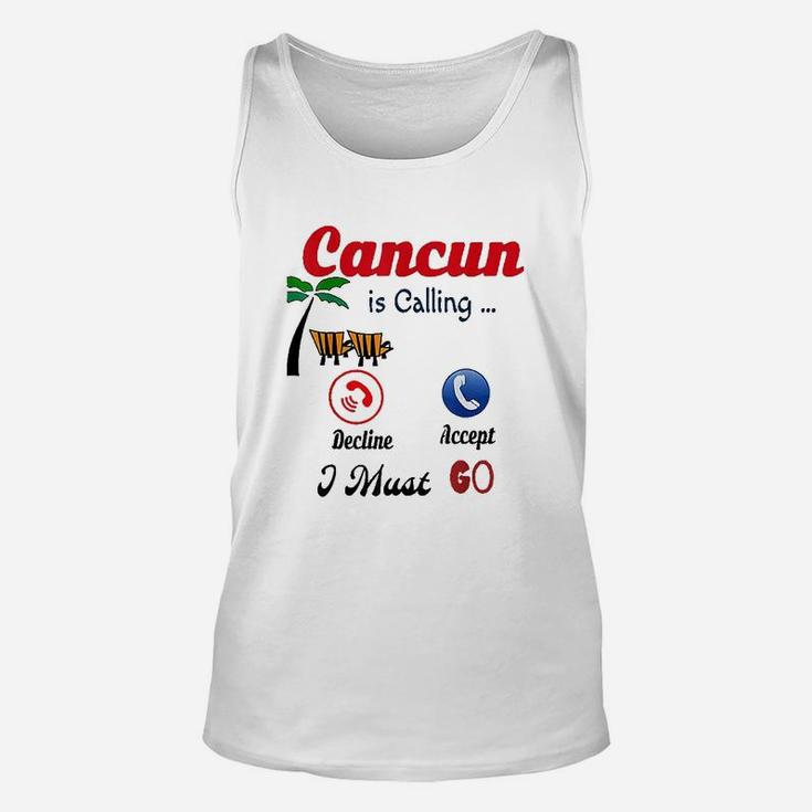 Cancun Mexico Is Calling Me I Must Go Funny Summer Unisex Tank Top