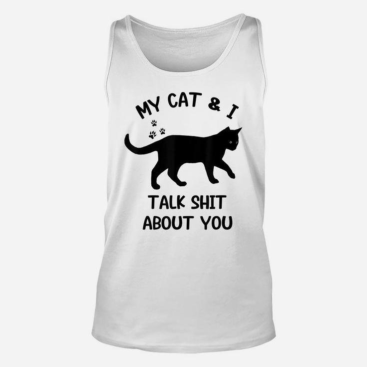 Cat My Cat And I Talk About You Funny Black Cat Lovers Unisex Tank Top