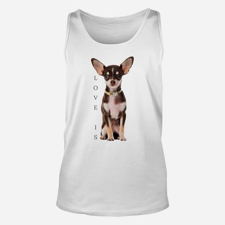 Chihuahua Shirt Dog Mom Dad Tee Love Pet Puppy ChiuauahaSweatshirt Unisex Tank Top