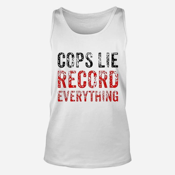 Cops Lie Record Everything Unisex Tank Top