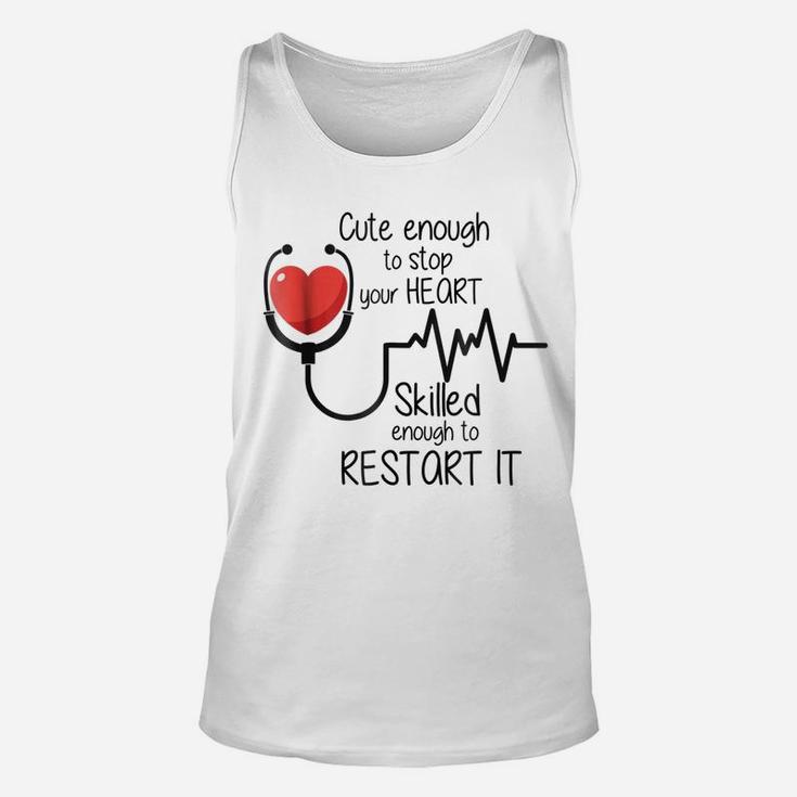 Cute Enough To Stop Your Heart Funny Nurse Gift Tee Unisex Tank Top