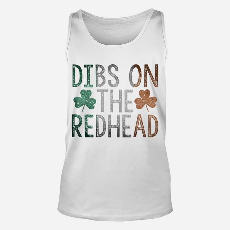 Dibs On The Redhead Shirt Funny St Patrick Day Drinking Gift Unisex Tank Top