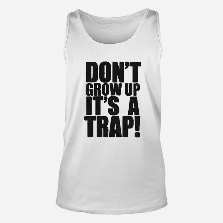 Do Not Grow Up It Is A Trap Unisex Tank Top