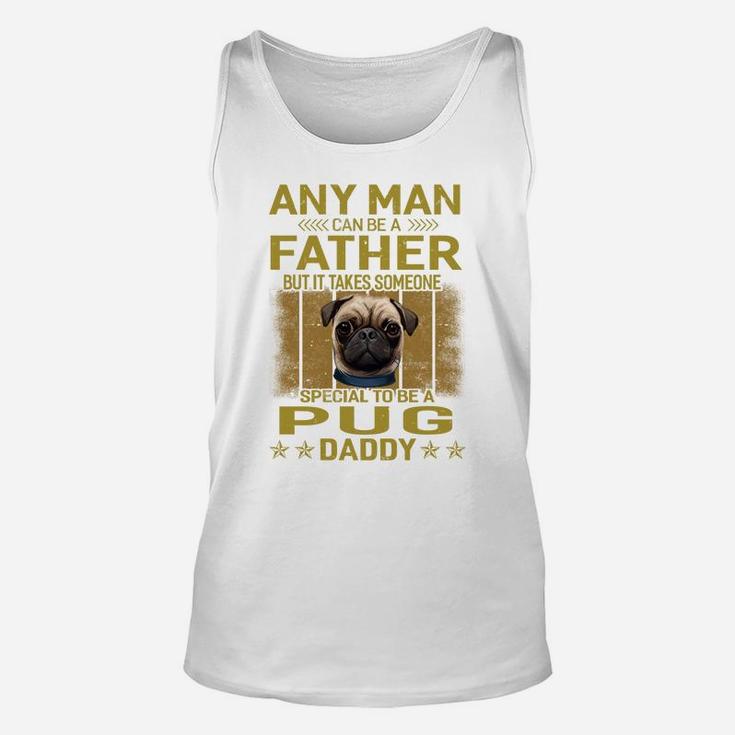 Dogs 365 Pug Dog Daddy Dad Gift For Men Sweatshirt Unisex Tank Top