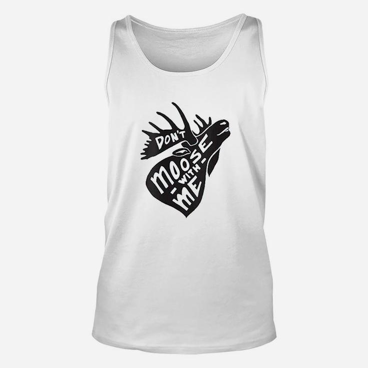 Dont Moose With Me Unisex Tank Top