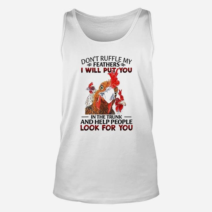 Dont Ruffle My Feathers I Will Put You Chickens Unisex Tank Top