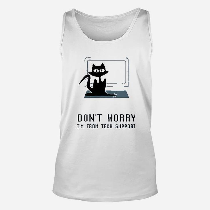 Dont Worry Im From Tech Support Unisex Tank Top
