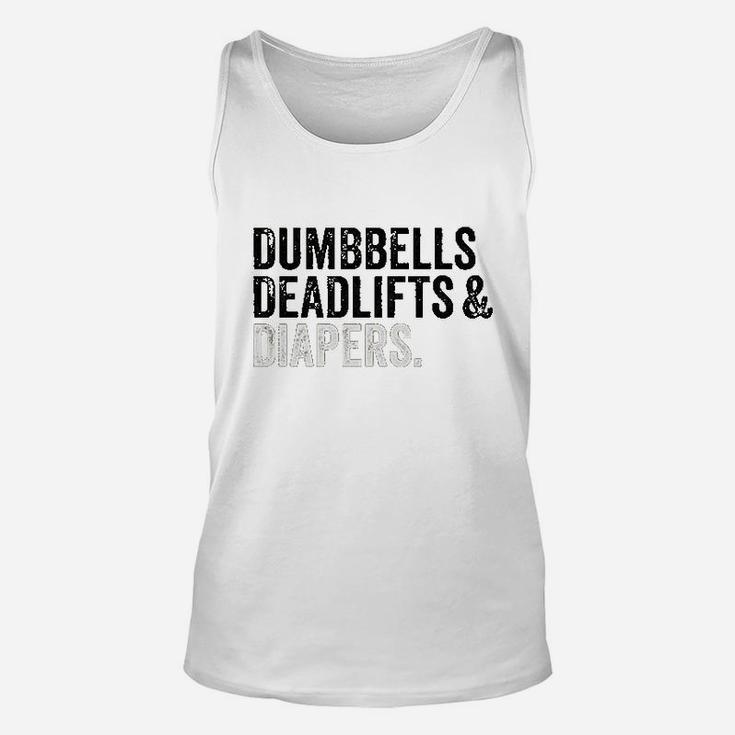Dumbbells Deadlifts And Diapers Funny Gym Gift Unisex Tank Top