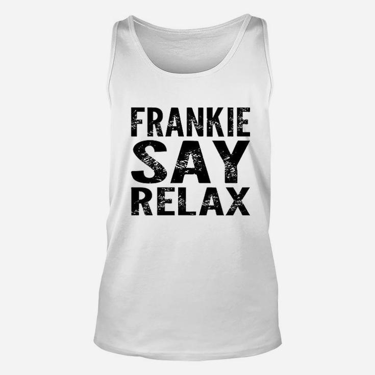 Frankie Say Relax Funny 80S Music Unisex Tank Top