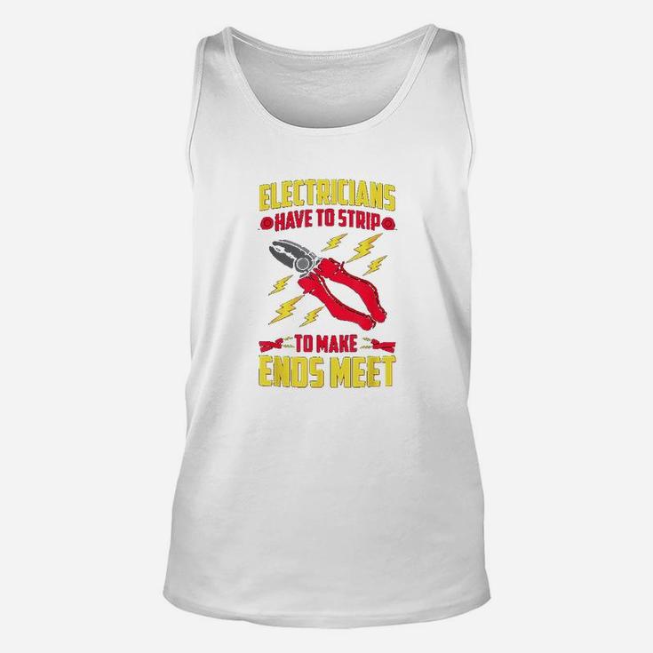 Funny Electrician Have To Strip To Make Ends Meet Unisex Tank Top