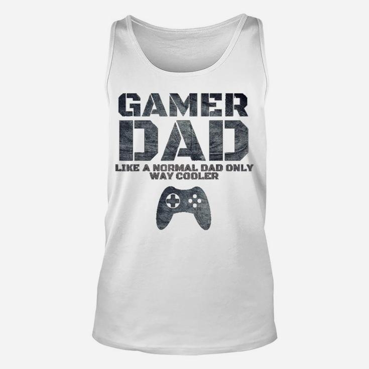 Funny Father Dad Daddy Husband Gift Tshirt Gamer Dad Unisex Tank Top