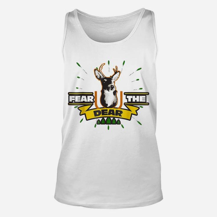 Funny Fear The Dear Sarcastic Hunting Unisex Tank Top