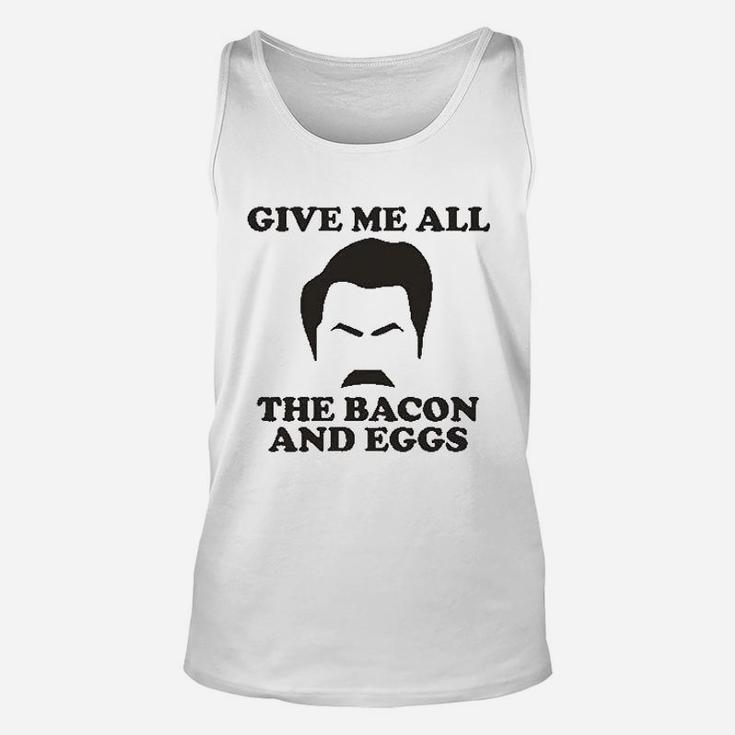 Give Me All The Bacon And Eggs Unisex Tank Top