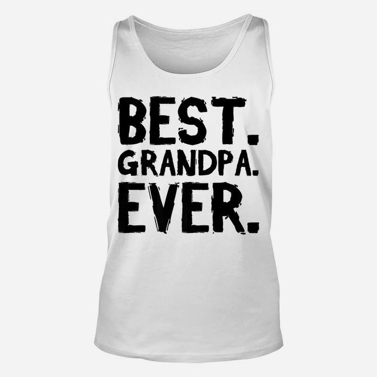 Grandpa Father's Day Funny Gift - Best Grandpa Ever Unisex Tank Top