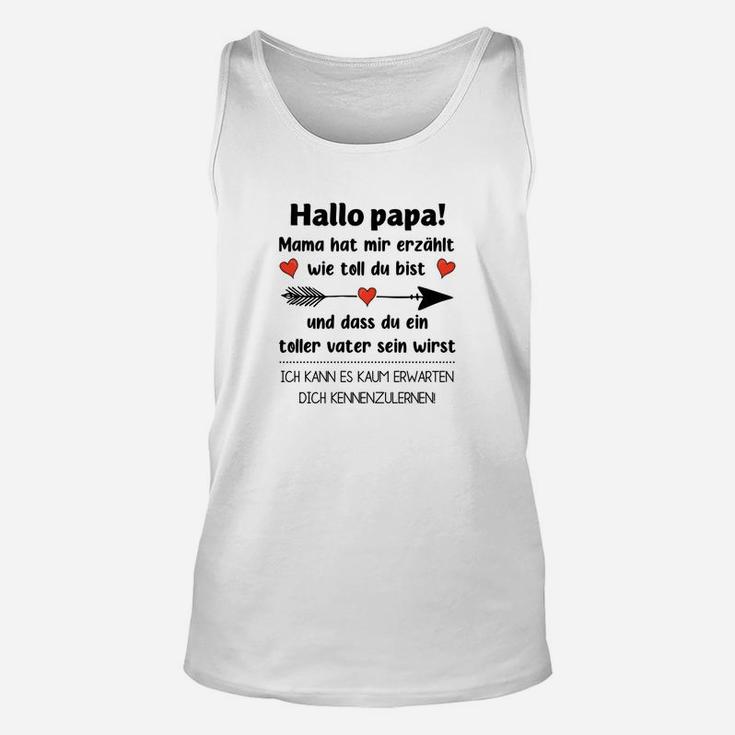 Hallo Papa! Schwangerschaftsankündigung Lustiges Unisex TankTop für Werdende Väter