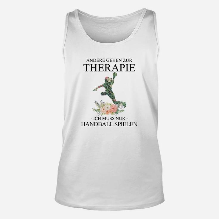 Handball Therapie Lustiges Unisex TankTop, Sportler Motivationsspruch