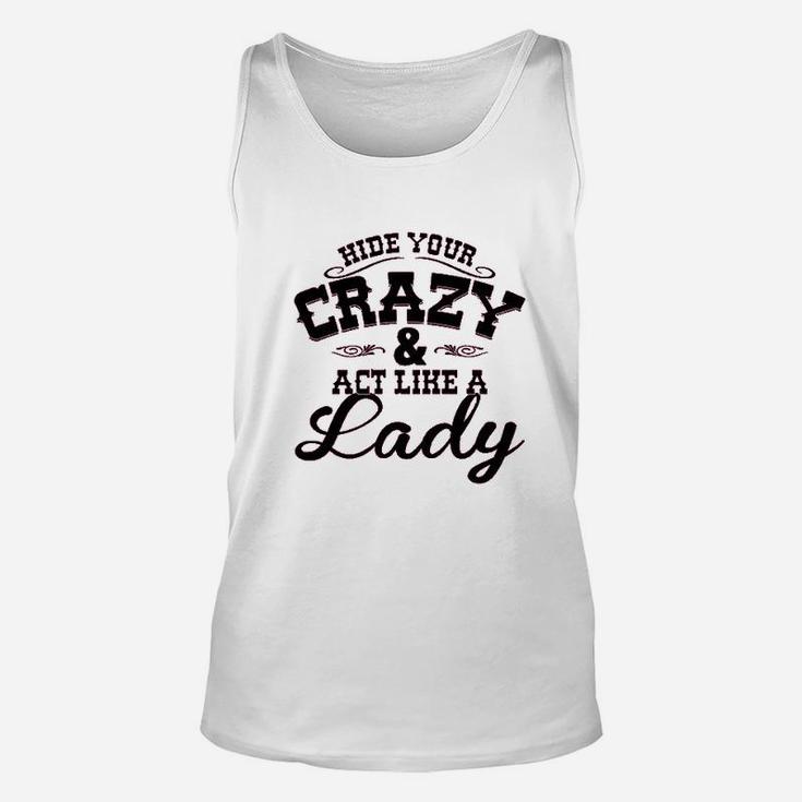 Hide Your Crazy Act Like Lady Country Music Unisex Tank Top