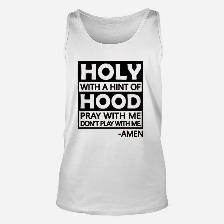 Holy With A Hint Of Hood Pray With Me Unisex Tank Top